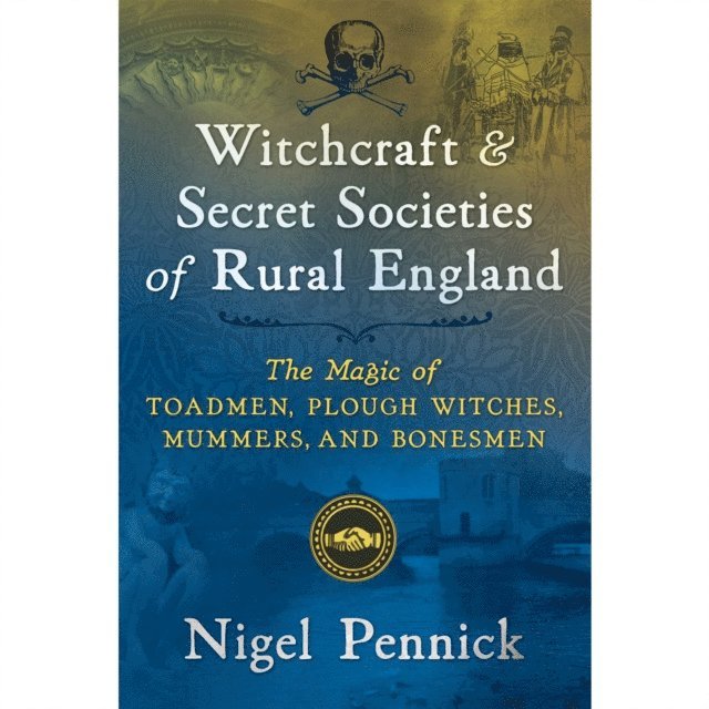 Nigel Pennick - Witchcraft and Secret Societies of Rural England, Ljudbok