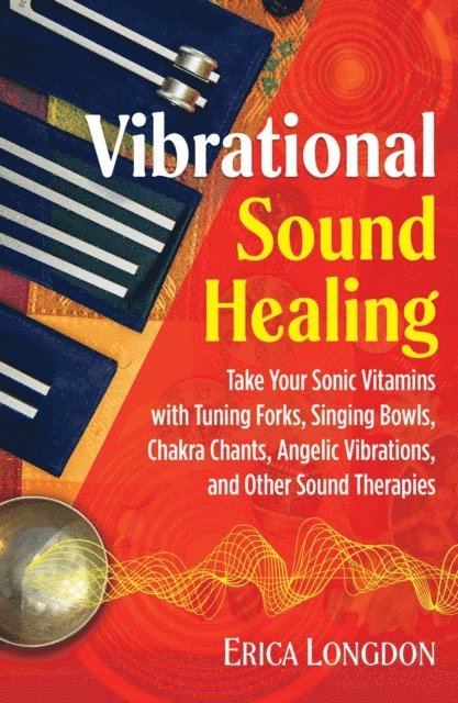 Erica Longdon - Vibrational Sound Healing, E-bok