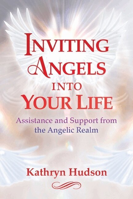 Kathryn Hudson - Inviting Angels into Your Life, Häftad