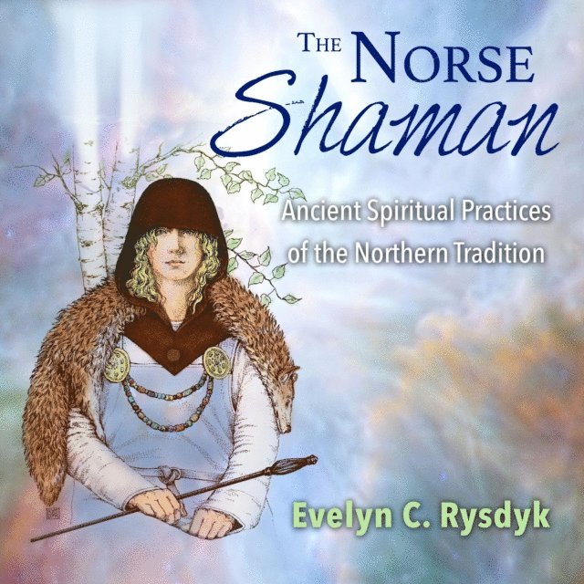 Evelyn C. Rysdyk - Norse Shaman, Ljudbok