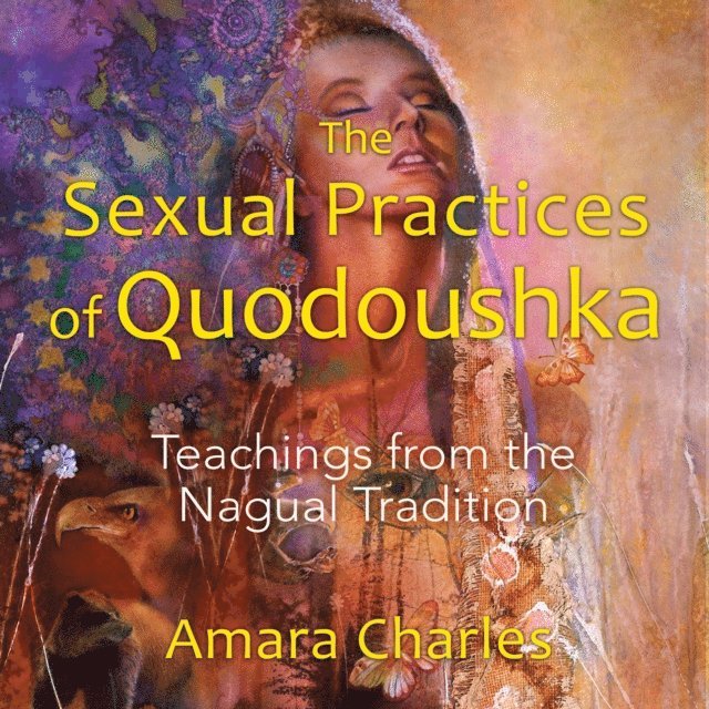 Amara Charles - Sexual Practices of Quodoushka, Ljudbok. Tillgänglighet: Lägg i varukorg