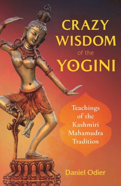 Daniel Odier - Crazy Wisdom of the Yogini, E-bok