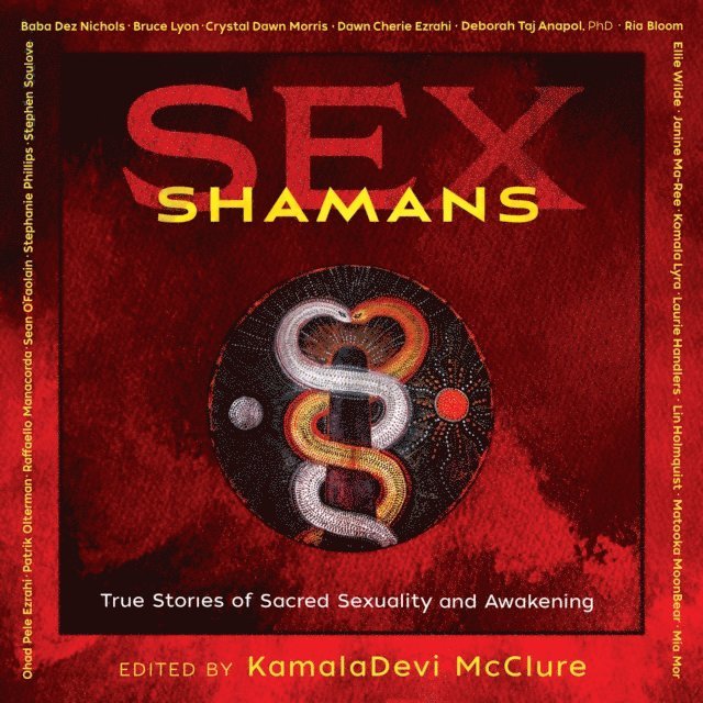KamalaDevi McClure - Sex Shamans, Ljudbok