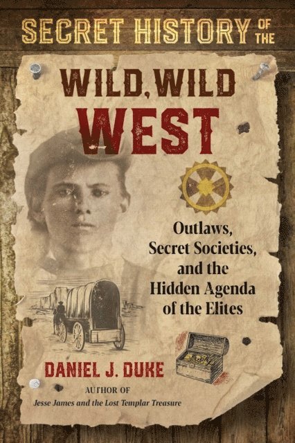 Daniel J. Duke - Secret History of the Wild, Wild West, E-bok