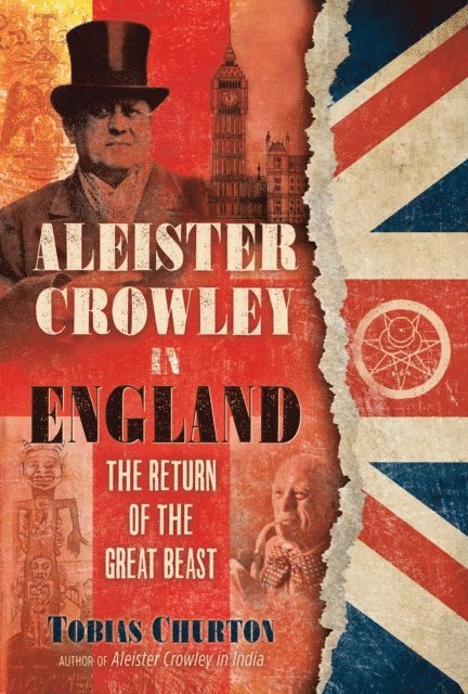 Tobias Churton - Aleister Crowley in England, E-bok