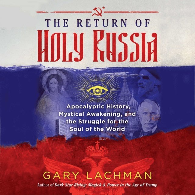 Gary Lachman - Return of Holy Russia, Ljudbok