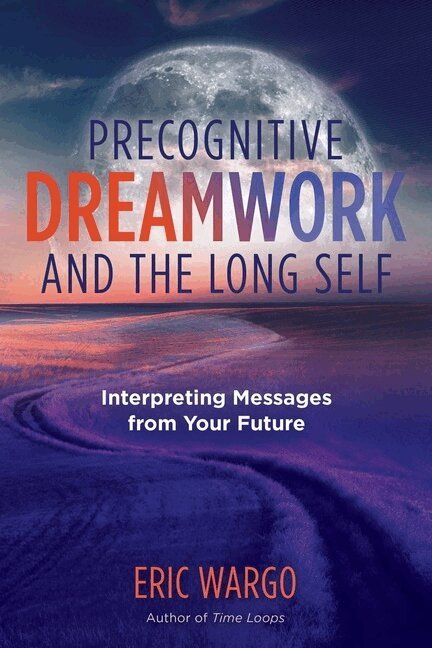 Eric Wargo - Precognitive Dreamwork and the Long Self, Häftad