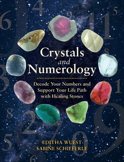Editha Wuest, Sabine Schieferle - Crystals and Numerology, Häftad