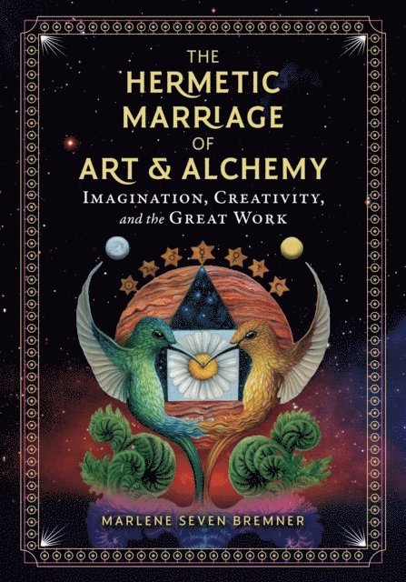Marlene Seven Bremner - Hermetic Marriage of Art and Alchemy, E-bok