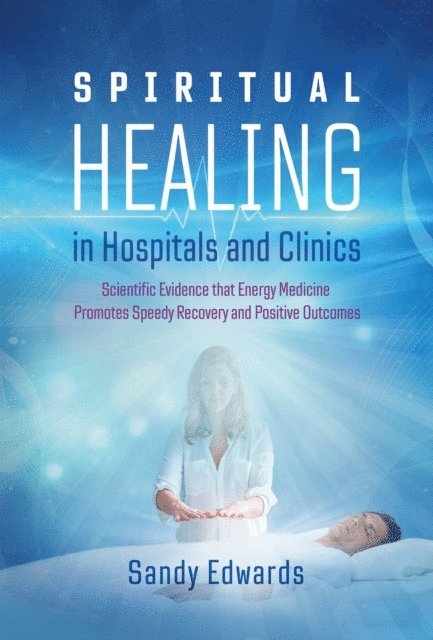 Sandy Edwards - Spiritual Healing in Hospitals and Clinics, E-bok