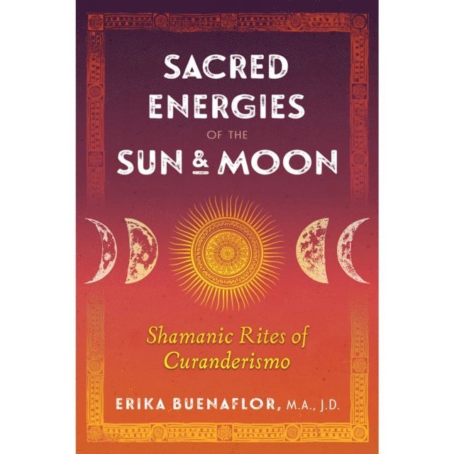 Erika Buenaflor - Sacred Energies of the Sun and Moon, Ljudbok