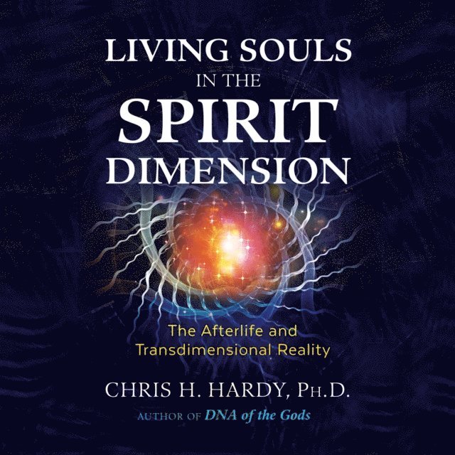 Chris H. Hardy - Living Souls in the Spirit Dimension, Ljudbok