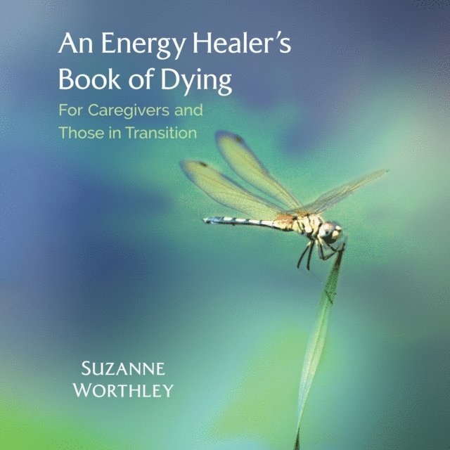 Suzanne Worthley - Energy Healer's Book of Dying, Ljudbok