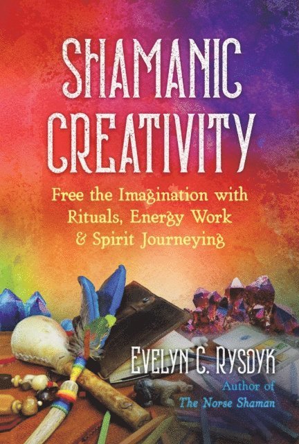Evelyn C. Rysdyk - Shamanic Creativity, E-bok