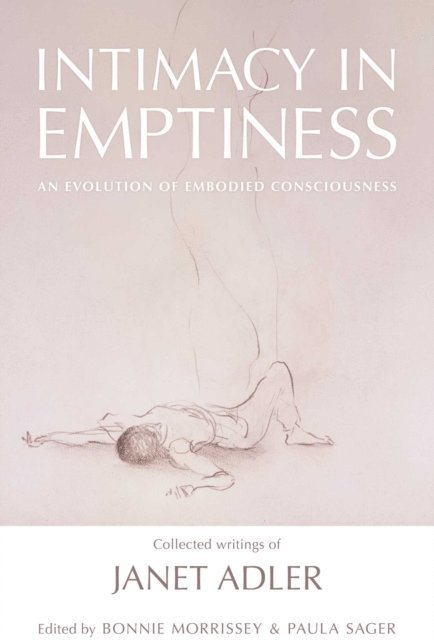 Janet Adler, Paula Sager, Bonnie Morrissey - Intimacy in Emptiness, E-bok