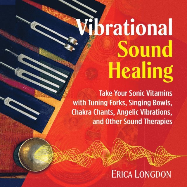 Erica Longdon - Vibrational Sound Healing, Ljudbok
