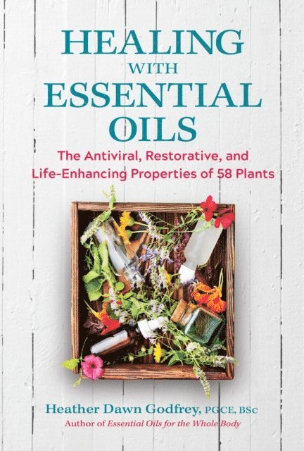 Heather Dawn Godfrey - Healing with Essential Oils, E-bok