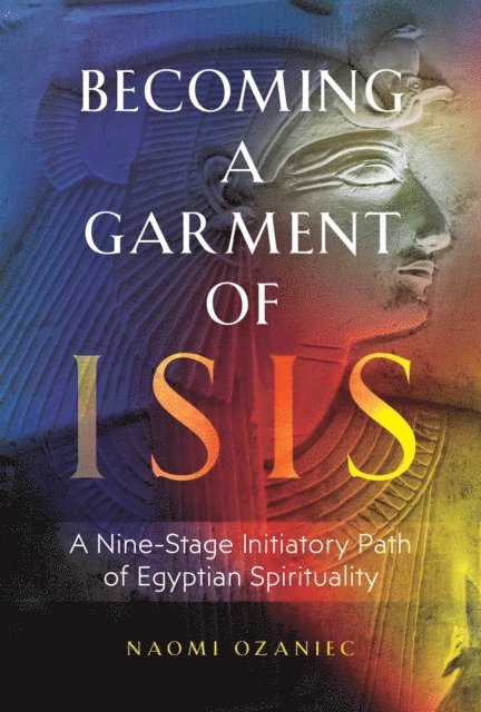 Naomi Ozaniec - Becoming a Garment of Isis, E-bok