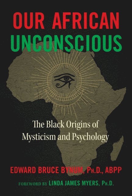 Edward Bruce Bynum - Our African Unconscious, E-bok
