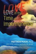 Love in the Time of Impermanence