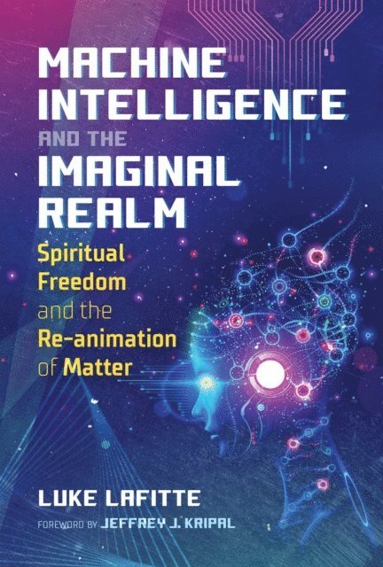 Luke Lafitte - Machine Intelligence and the Imaginal Realm, E-bok