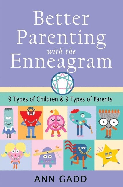 Ann Gadd - Better Parenting with the Enneagram, Häftad