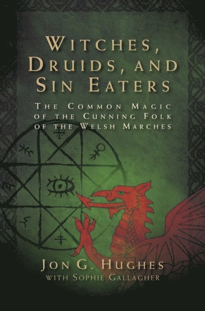 Jon G. Hughes - Witches, Druids, and Sin Eaters, E-bok