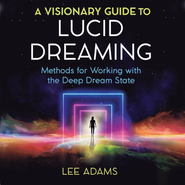 Lee Adams - Visionary Guide to Lucid Dreaming, Ljudbok
