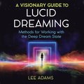 Visionary Guide to Lucid Dreaming