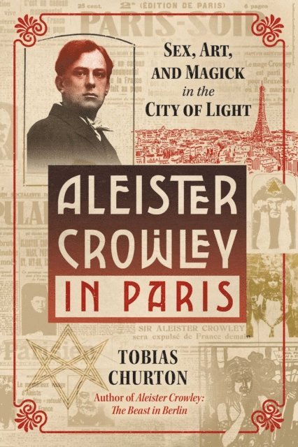 Tobias Churton - Aleister Crowley in Paris, E-bok
