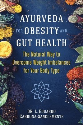 L. Eduardo Cardona-Sanclemente - Ayurveda for Obesity and Gut Health, Häftad