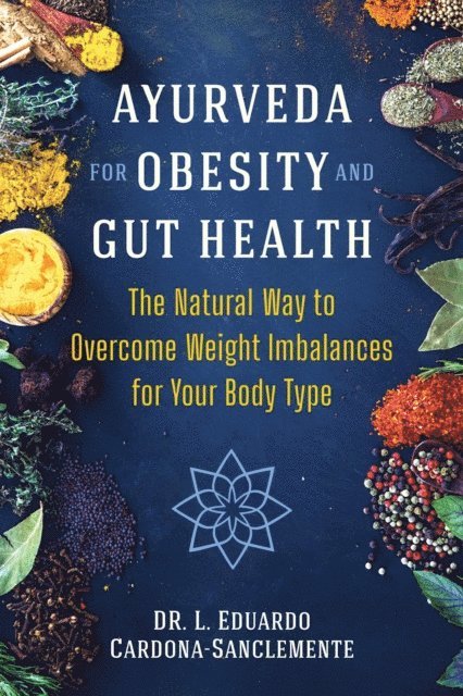 L. Eduardo Cardona-Sanclemente - Ayurveda for Obesity and Gut Health, E-bok