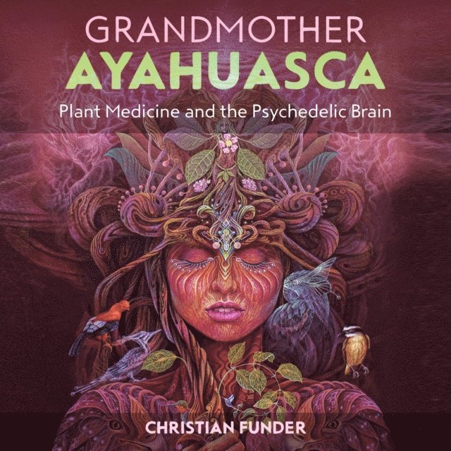 Christian Funder - Grandmother Ayahuasca, Ljudbok