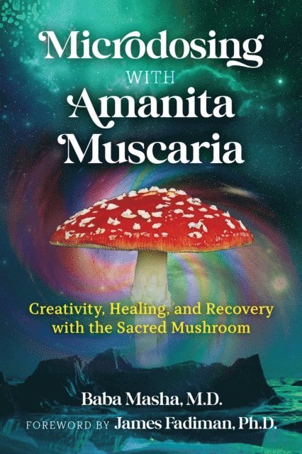 Baba Masha - Microdosing with Amanita Muscaria, E-bok