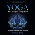 Yoga of Courage and Compassion