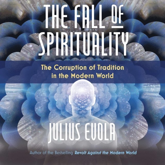 Julius Evola - Fall of Spirituality, Ljudbok