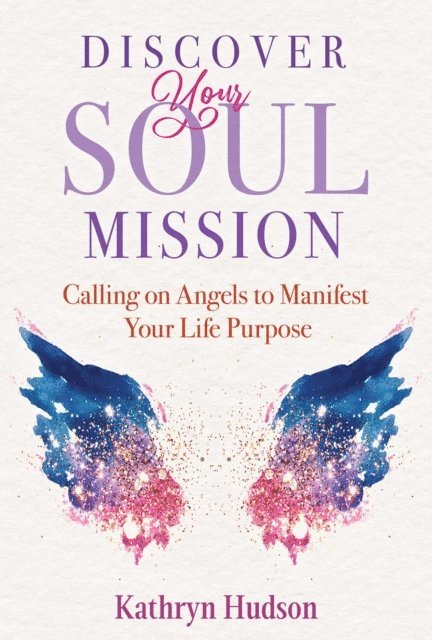 Kathryn Hudson - Discover Your Soul Mission, E-bok