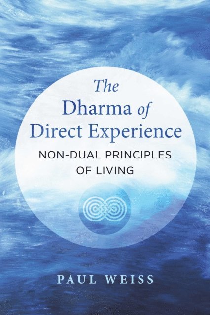Paul Weiss - Dharma of Direct Experience, E-bok