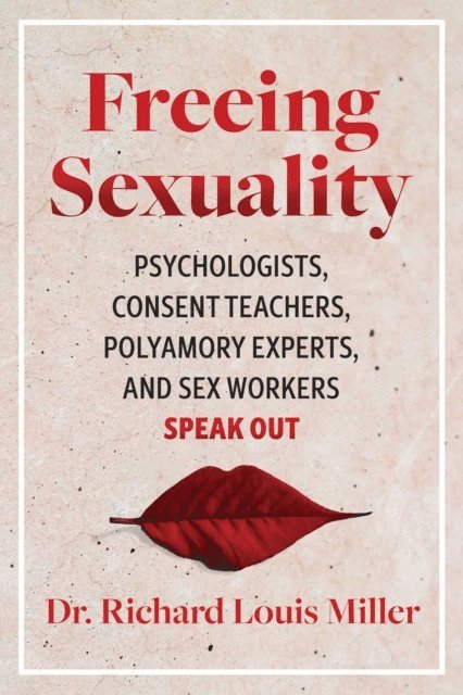 Richard Louis Miller - Freeing Sexuality, E-bok