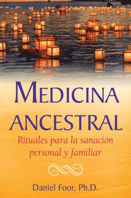 Daniel Foor - Medicina ancestral, E-bok