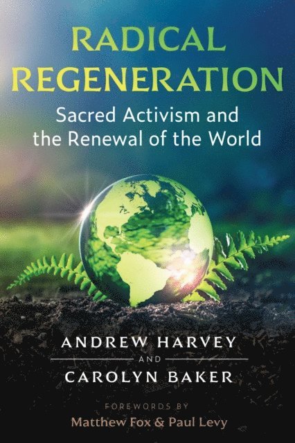 Carolyn Baker, Andrew Harvey - Radical Regeneration, E-bok