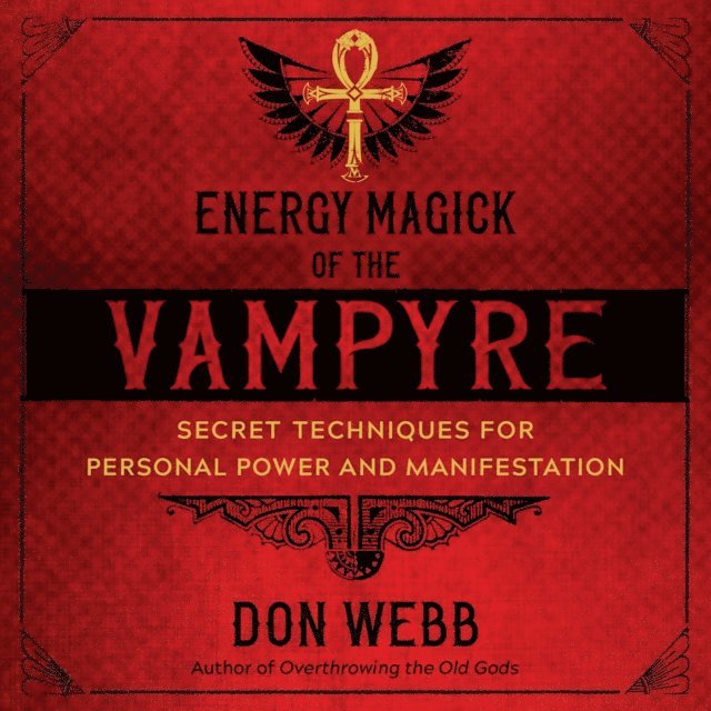 Don Webb - Energy Magick of the Vampyre, Ljudbok