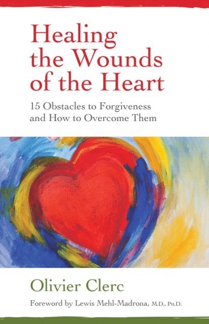 Olivier Clerc - Healing the Wounds of the Heart, E-bok