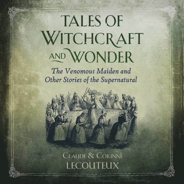 Corinne Lecouteux, Claude Lecouteux - Tales of Witchcraft and Wonder, Ljudbok