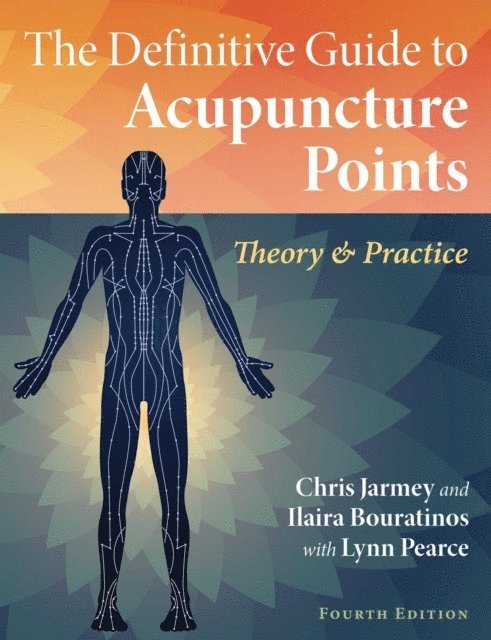 Ilaira Bouratinos, Chris Jarmey - Definitive Guide to Acupuncture Points, E-bok