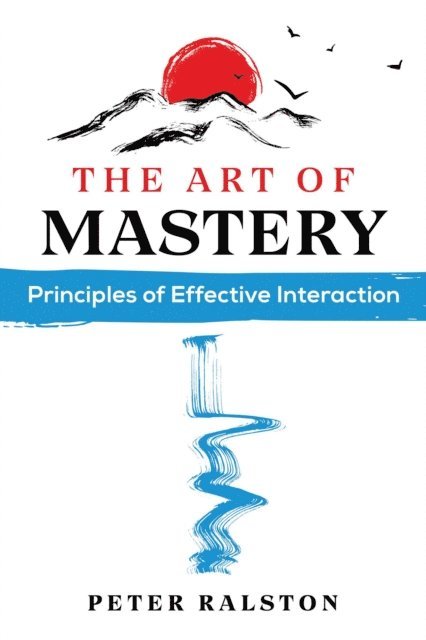 Peter Ralston - Art of Mastery, E-bok