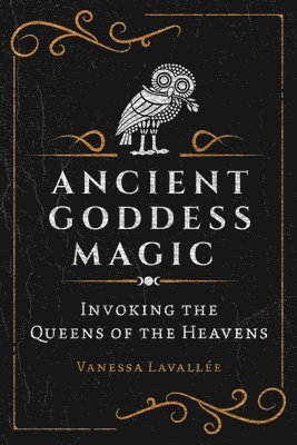 Ancient Goddess Magic av Vanessa Lavallée, Vanessa Lavallee