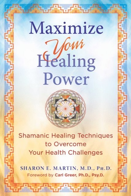 Sharon E. Martin - Maximize Your Healing Power, E-bok