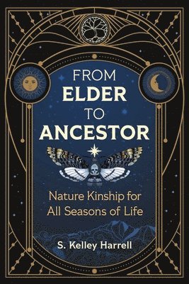 S. Kelley Harrell - From Elder to Ancestor, Häftad. Tillgänglighet: Lägg i varukorg