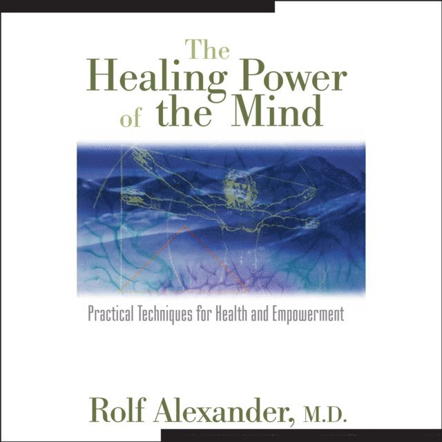 Rolf Alexander - Healing Power of the Mind, Ljudbok